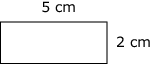 A rectangle labeled 5 cm along its length and 2 cm along its width.